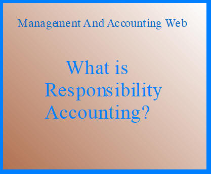 What Is Responsibility Accounting